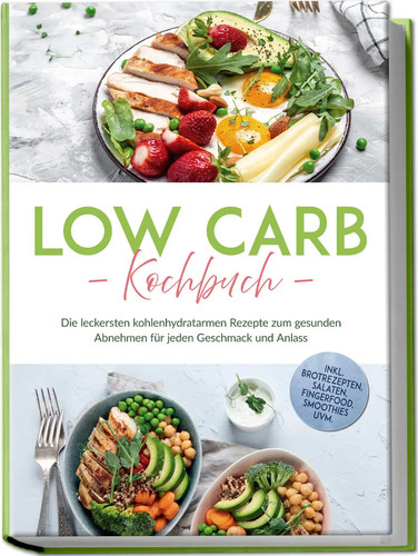 Low carb kochbuch - low, die