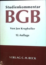 Bürgerliches Gesetzbuch : Studienkommentar. Kropholler, Jan und Florian (Bearb.)