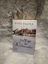 Die Wege der Wolkenraths : Roman. Elke Vesper / Fischer ; 18630 Vesper, Elke und