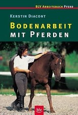 Bodenarbeit mit Pferden. von Diacont, Kerstin | Buch | Zustand gut