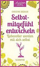 Selbstmitgefühl entwickeln