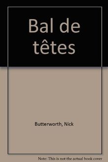 Bal têtes von nick - têtes,
