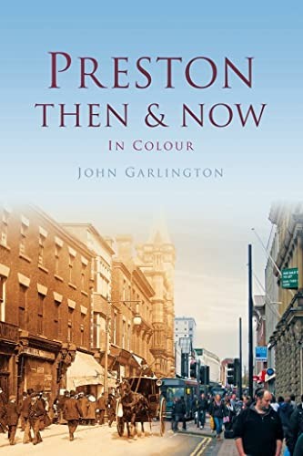 Preston then now - &,