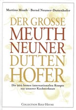 Der grosse Meuth Neuner Duttenhofer - Die 900 besten internationalen Rezepte