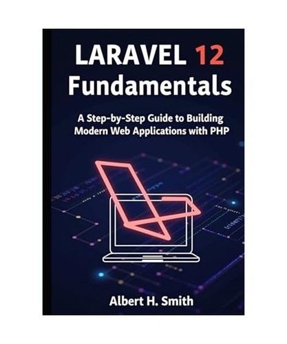 Laravel fundamentals a - 12, fundamentals: