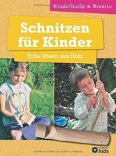 Schnitzen für Kinder - Tolle