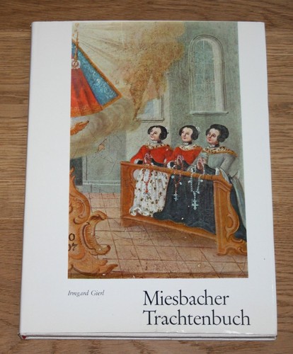 Miesbacher trachtenbuch die - miesbacher, trachtenbuch: