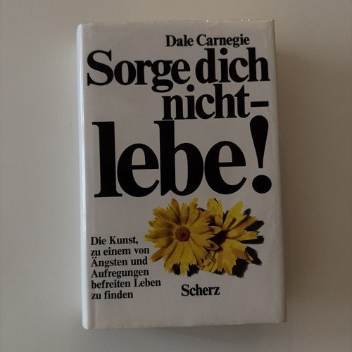 Sorge dich nicht - sorge, lebe!
