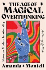 The Age of Magical Overthinking|Amanda Montell|Broschiertes Buch|Englisch