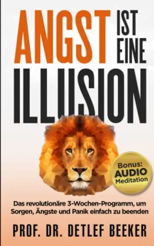 Angst ist eine illusion der - ist,