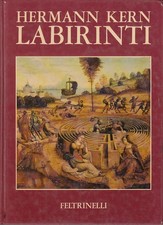 Labirinti. Forme e Interpretazioni. 5000 anni di presenza di un archetipo. Kern,