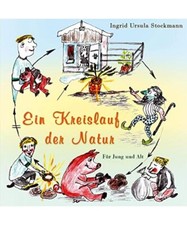 Ein Kreislauf der Natur: Für Jung und Alt, Ingrid Ursula Stockmann