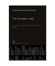 Das unsichtbare Land: Eine Studie der künstlerischen Phantasie von Iurii Olesha, Elizabe