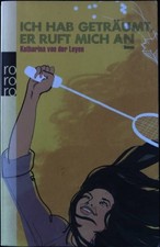 Ich hab geträumt, er ruft mich an : Roman. Nr.24320 Leyen, Katharina von der: