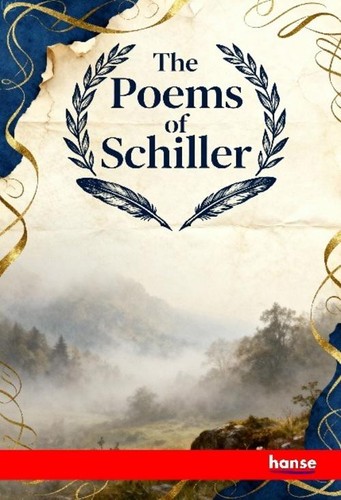 The poems schiller - the, of