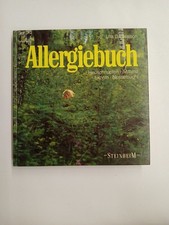 Allergiebuch. Heuschnupfen, Asthma, Ekzem, Nesselsucht Heuschnupfen, Asthma, Ekz