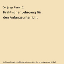 Der junge Pianist 2: Praktischer Lehrgang für den Anfangsunterricht, Richard Kr