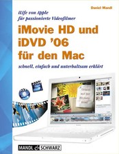 iMovie HD 6 und iDVD 6 für den Mac: iLife 06 von Apple