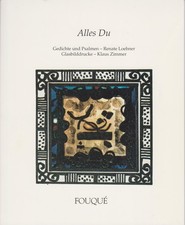 Renate Loebner: Alles Du. Gedichte und Psalmen. Glasbilddrucke: Klaus Zimmer