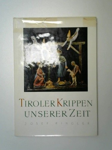 Tiroler krippen unserer zeit - krippen,