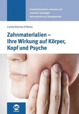 Zahnmaterialien und Implantate - Ihre Wirkung auf Körper, Kopf und Psyche