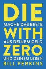 Die with zero | Bill Perkins |