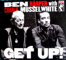 BEN HARPER with CHARLIE MUSSEWHITE, CD GET UP!