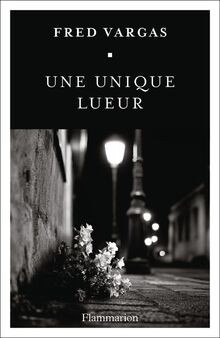 Une unique lueur von vargas - lueur,