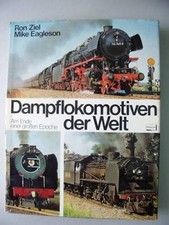Dampflokomotiven der Welt Am Ende einer großen Epoche
