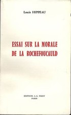 Essai sur la morale de La Rochefoucauld. Hippeau, Louis: