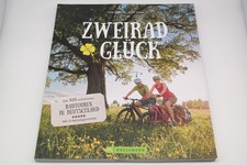 Zweirad Glück - 100 Fahrradtouren in Deutschland