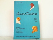 Rasse-Tauben. Rassen, Haltung, Zucht - Handbuch für den Züchter und den interess