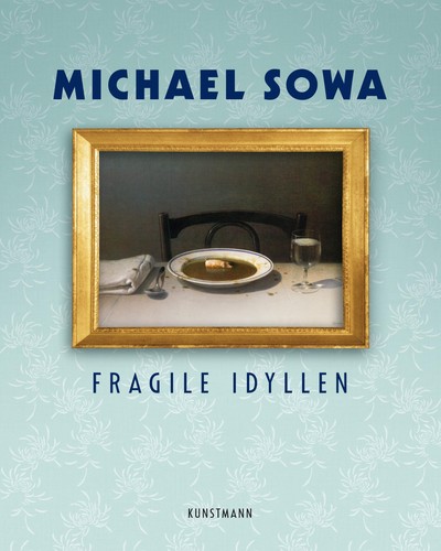Fragile idyllen michael sowa - idyllen,