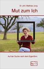Mut zum Ich, Mathias Jung
