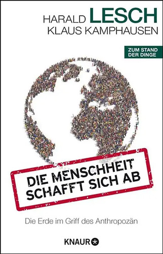 Die menschheit schafft sich - menschheit,