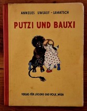 Annelies Umlauf-Lamatsch: Putzi und Bauxi Kinderbuch 1951 Vlg. f. Jugend & Volk