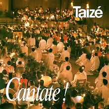 Gesänge aus Taize: Cantate