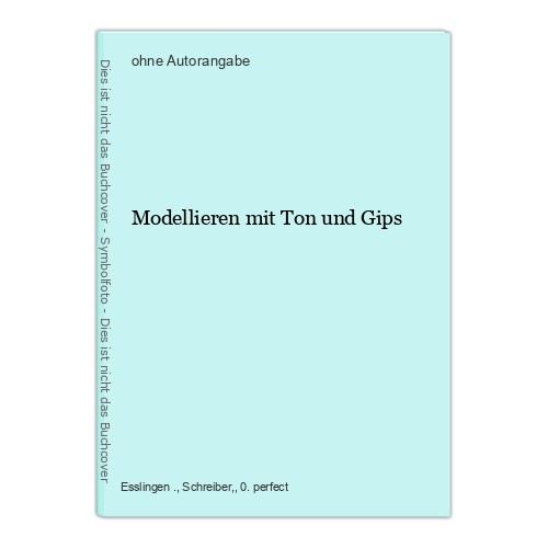 Modellieren mit ton und gips - modellieren,