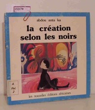 La creation selon les noirs. Abdou Anta Ka: