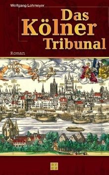 Das kölner tribunal - das, von