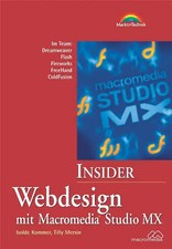 Webdesign mit Macromedia Studio MX. Im Team: Dreamweaver, Flash, Fireworks, Free