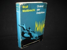 Wolf Weitbrecht , Orakel der Delphine , wissenschaftlich-phantastischer Roman