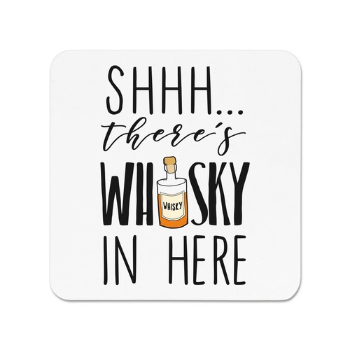 Shhh there whisky here - shhh, in