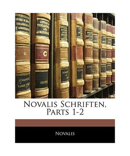 Novalis schriften parts 2 - parts, 1-2