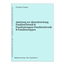 Anleitung zur Ahnenforschung. Familienchronik & Familienwappen Familienchronik &