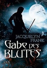 Gabe des Blutes: Roman  von