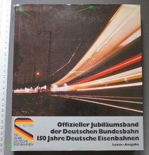 Offizieller Jubiläumsband der Deutschen Bundesbahn 150 Jahre  deutsche Eisenbahn