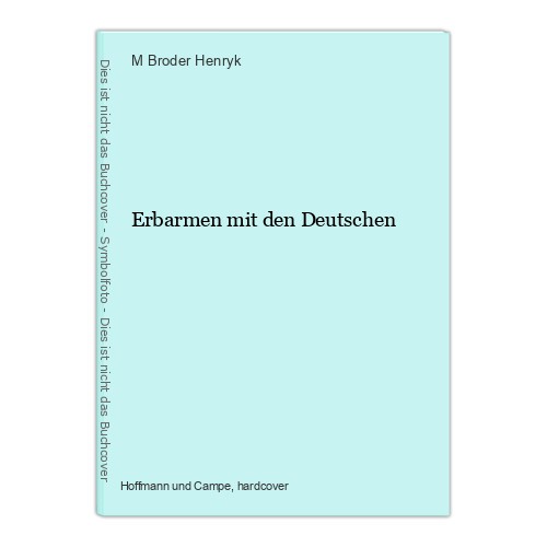 Erbarmen mit den - , deutschen