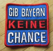 Köln BMG Dortmund  - Anti Bayern Aufnäher /  Patch: Gib München keine Chance !!