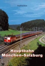 Hauptbahn München - Salzburg von Siegfried Bufe | Buch | Zustand sehr gut